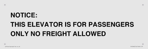 NOTICE: THIS ELEVATOR IS FOR PASSENGERS ONLY NO FREIGHT ALLOWED